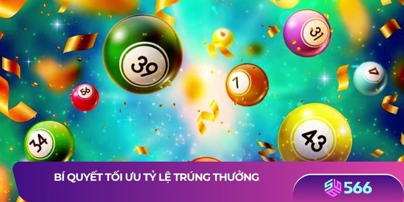 Bí quyết tối ưu tỷ lệ trúng thưởng