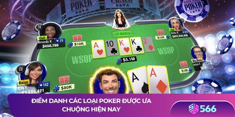 Điểm danh các loại poker được ưa chuộng hiện nay