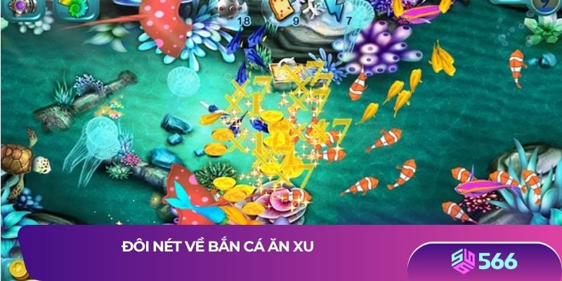 Đôi nét về Bắn cá ăn xu