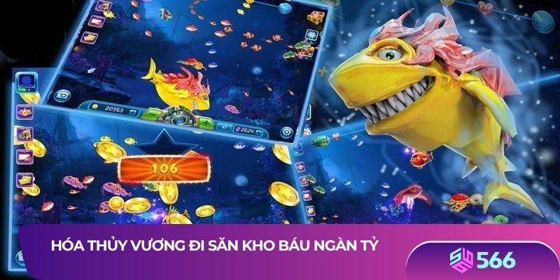 Hóa thủy vương đi săn kho báu ngàn tỷ