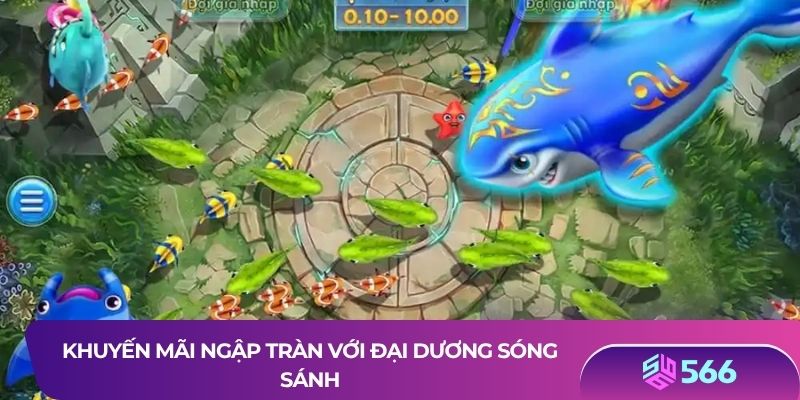 Khuyến mãi ngập tràn với đại dương sóng sánh