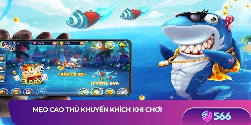 Mẹo cao thủ khuyến khích khi chơi
