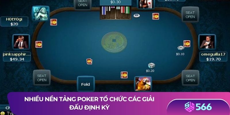 Nhiều nền tảng poker tổ chức các giải đấu định kỳ 