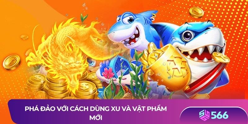 Phá đảo với cách dùng xu và vật phẩm mới