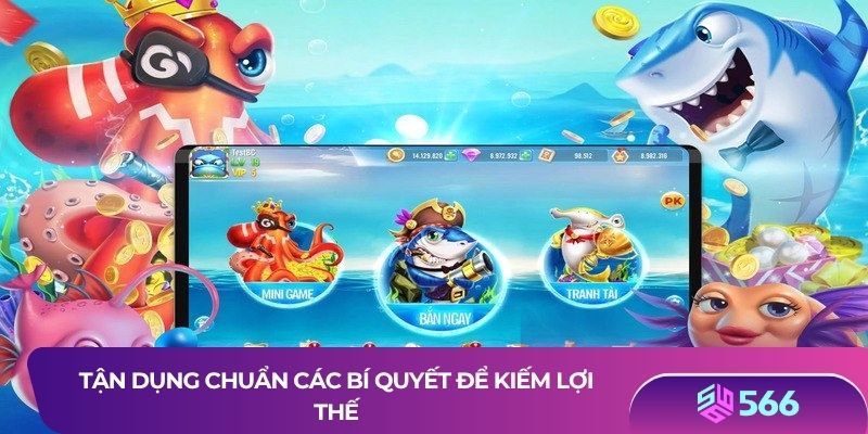 Tận dụng chuẩn các bí quyết để kiếm lợi thế