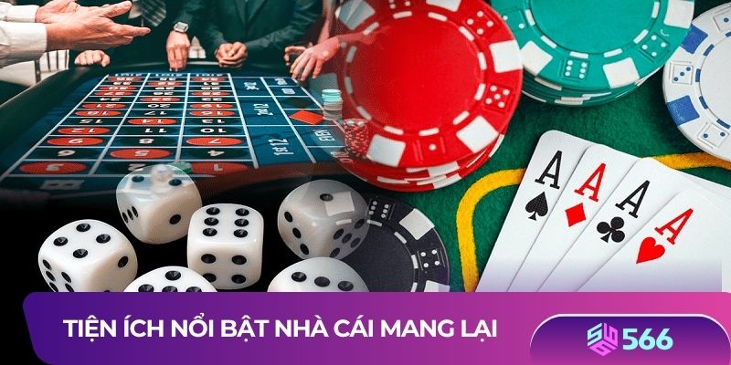 Tiện ích nổi bật nhà cái mang lại
