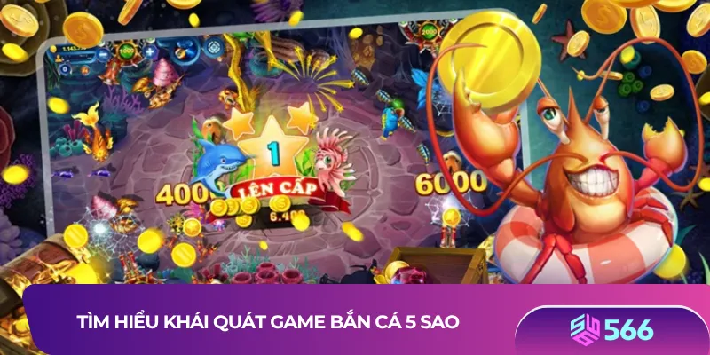 Tìm hiểu sơ lược game bắn cá 5 sao