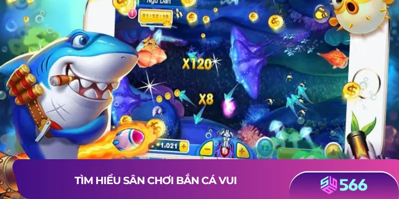 Tìm hiểu sân chơi bắn cá vui